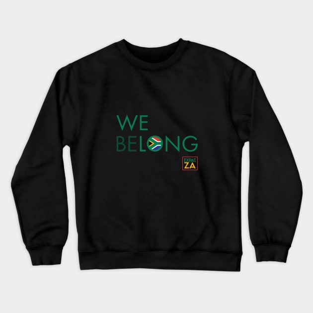 WE (BE)LONG Crewneck Sweatshirt by ExpatZA